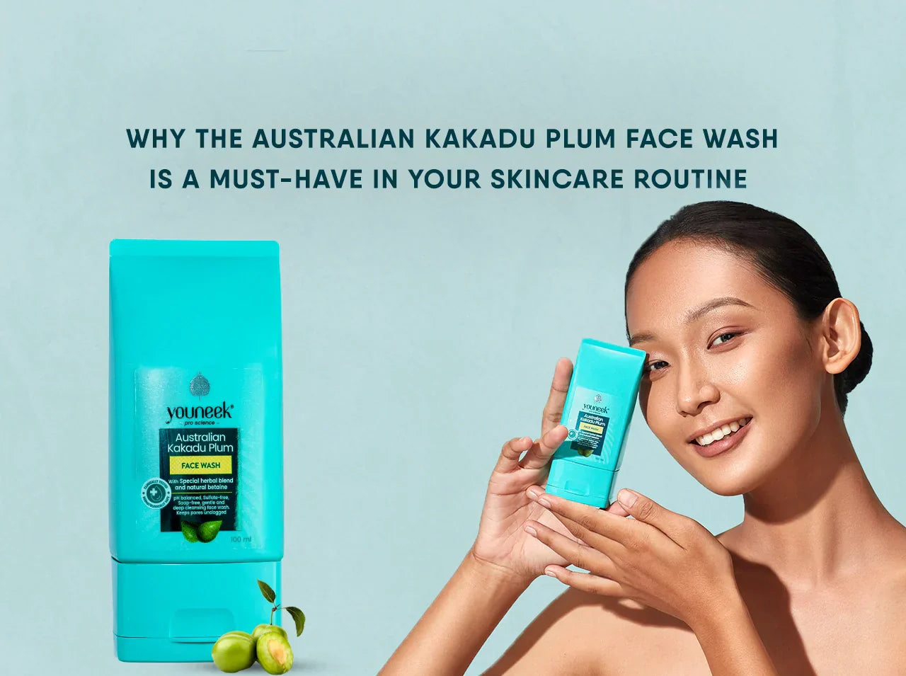 Why the Australian Kakadu Plum Face Wash is a Must-Have in Your Skincare Routine
